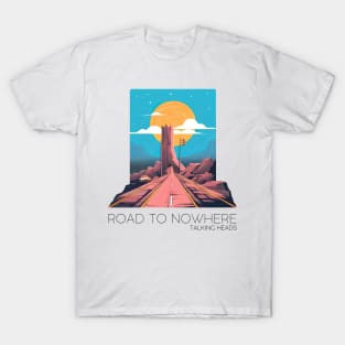 Road To Nowhere T-Shirt